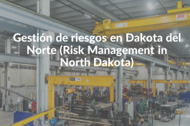 Gestión de riesgos en Dakota del Norte (Risk Management in North Dakota)