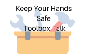 Keep Your Hands Safe Toolbox Talk