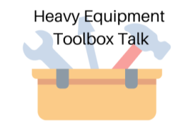 Heavy Equipment &amp; Large Vehicle Toolbox Talk