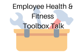 Employee Health &amp; Fitness Toolbox Talk
